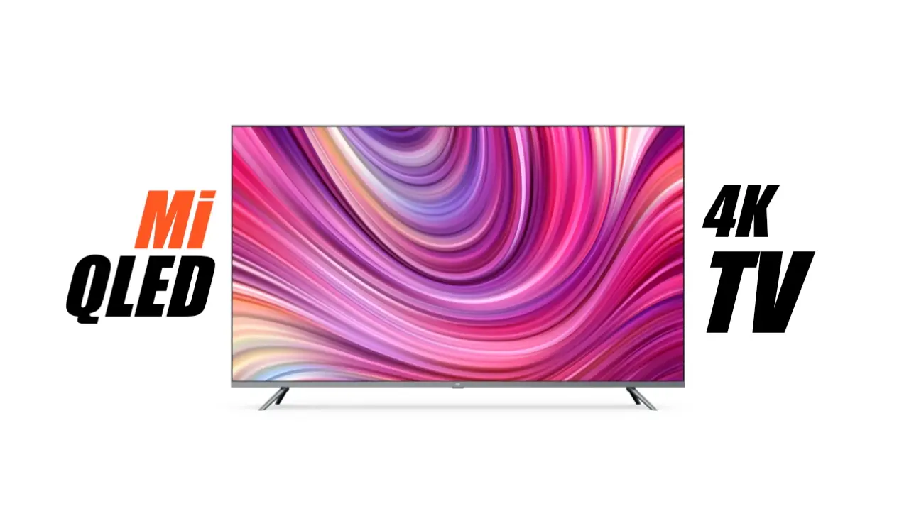Xiaomi Mi QLED 4K TV 55-inch launched in India at a price tag of Rs.54,999