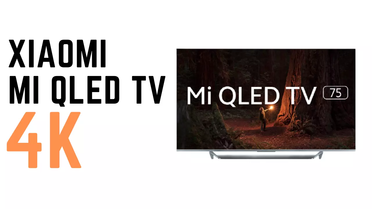 Xiaomi Mi QLED TV 4K launched with a 120Hz refresh rate and 30W six-speaker setup: Specs, Price