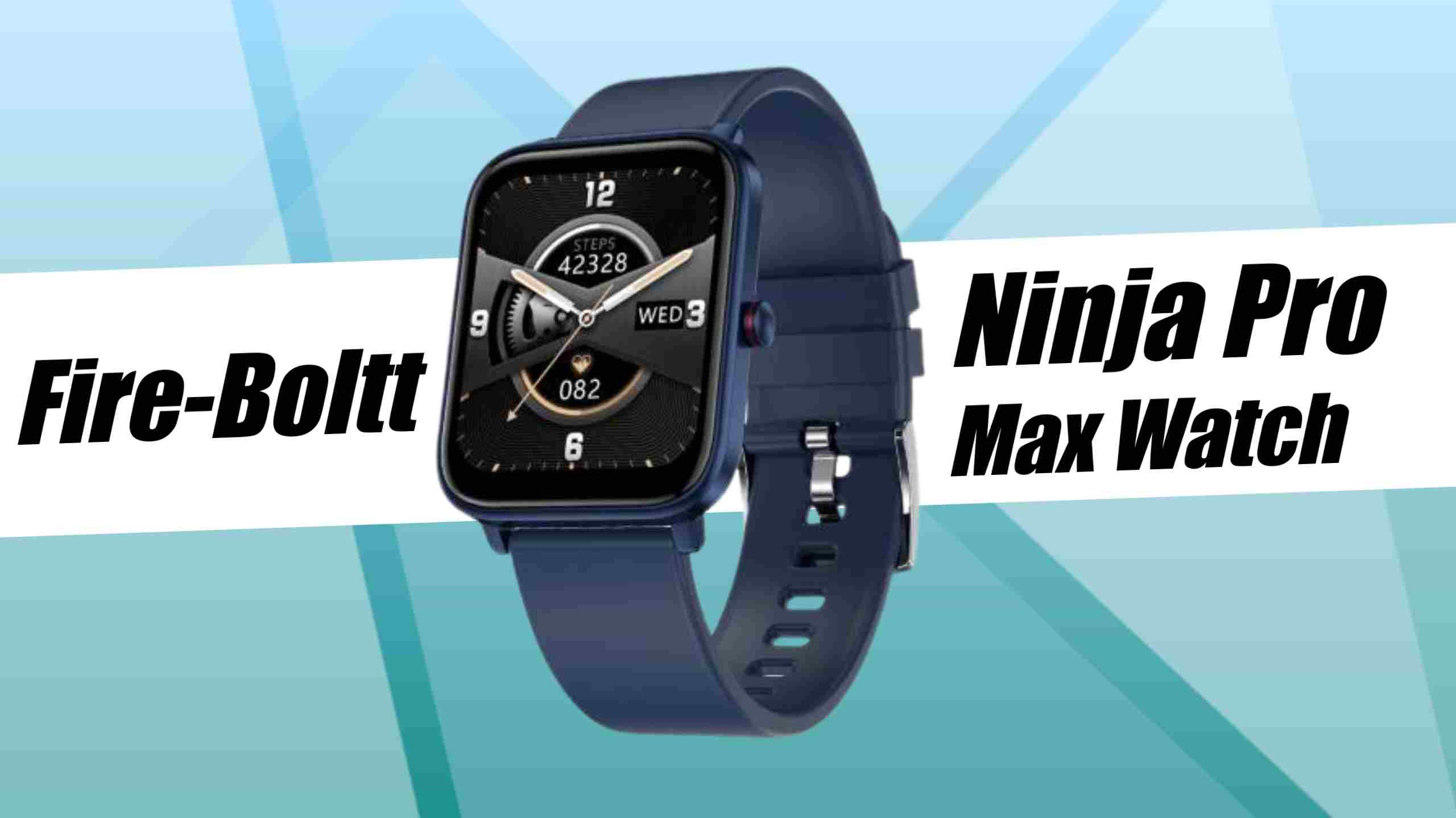 Fire-Boltt Ninja Pro Max smartwatch with 30 days battery life launched in India